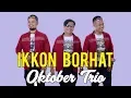 Download Lagu Lagu Batak Paling Sedih - IKKON BORHAT - Oktober Trio #lagubatak
