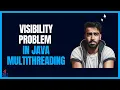 Java Multithreading Solving Visibility Problem with Volatile Keyword