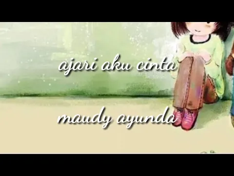 Download MP3 AJARI AKU CINTA (maudy ayunda ) lirik