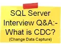 What is CDC Change Data Capture SQL Server Interview Questions and Answers SQL Server CDC