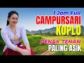 Download Lagu 1 JAM NONSTOP CAMPURSARI DANGDUT JAWA KOPLO ENAK DIDENGAR BASS EMPUK PALING ASIK PENAK TENAN LUR