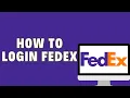How To Login To FedEx FedEx Account Login Guide