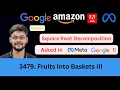 Fruits Into Baskets III Square Root Decomposition LeetCode 3479 Google Interview Question
