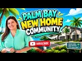 NEW UPCOMING GATED COMMUNITY IN PALM BAY