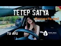 Download Lagu TUAYU - TETEP SATYA (Official Karaoke Version)