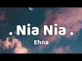 Download Lagu EHNA - Nia Nia (Lyrics)