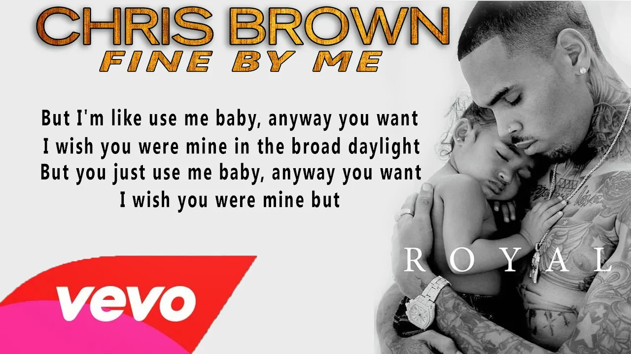 Chris Brown - Fine By Me [Lyrics] (HQ)