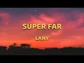 Download Lagu Super Far - LANY (Lyrics Video)