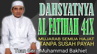 Download Dasyatnya Al Fatihah 41 x - Hajat  \u0026 Cita-Cita Tercapai Tanpa Susah Payah | Kh. Muhammad Bakhiet MP3