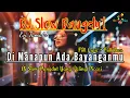 Lagu Dj Slow Dangdut | Dimanapun Ada Bayanganmu | Dj Dangdut yang Paling di Cari | Full Lyric + Full Bass