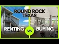 Renting vs Buying in Round Rock Texas USING REAL EXAMPLES