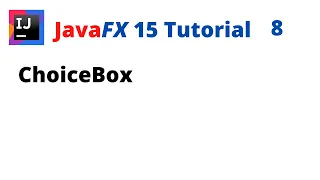 JavaFX 15 Tutorial 8 - ChoiceBox