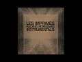 Les Imprimés - Fading Forward (Instrumentals) - Full Album Stream