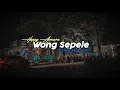 Download Lagu Happy Asmara-Wong Sepele (slowed+reverb) #wongsepele #slowed #reverb