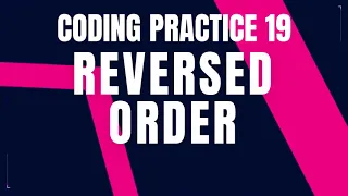 Reversed Order Coding Practice 19 Nxtwave ccbp 4 0 telugu Python coding tips tricks Python