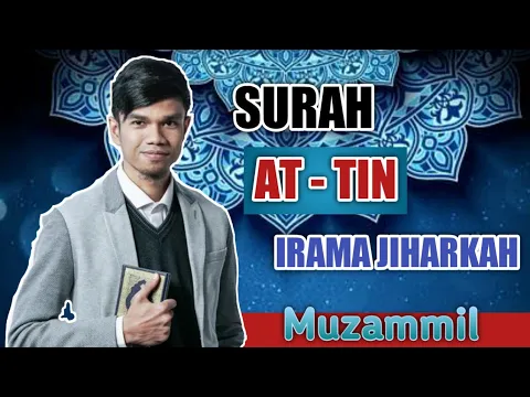 Download MP3 SURAH AT - TIN IRAMA JIHARKAH (AJAM) MUZAMMIL HASBALLAH | Audio + Text