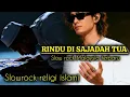 Lagu RINDU DI SAJADAH TUA..!! SLOW ROCK MALAYSIA RELIGI TERBARU ✓ LANGIT TANPA TIANG 