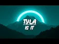 Download Lagu Tyla - Is It (Slowed and Reverb) (Lyrics)