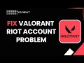 How To Fix Valorant Riot Account Problem Riot Account Login Issue Fix 2026