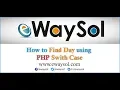 How to Find Day using PHP Switch Case eWaySol
