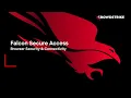 See Falcon Secure Access in Action