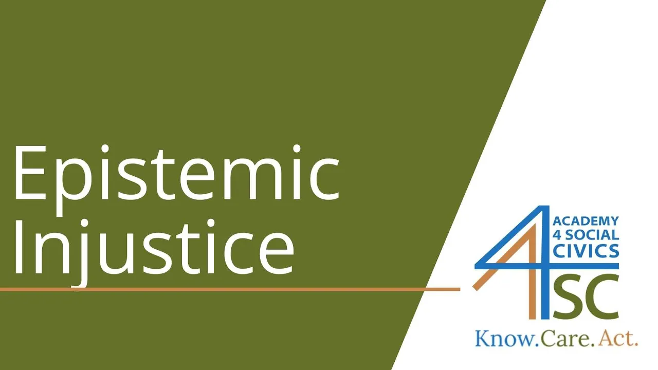 Understanding Epistemic Injustice: Testimonial & Hermeneutical Injustice