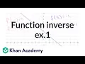 Function inverse example 1 Functions and their graphs Algebra II Khan Academy