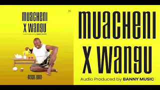 muacheni x wangu mack zube