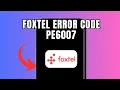 Foxtel Error code PE6007 Quick fix