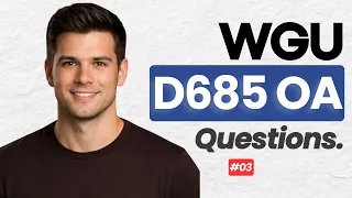 Pass WGU D685 OA Real-Style Questions with Detailed Answer Explanations