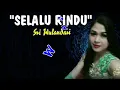 Download Lagu Selalu Rindu #Cover #Sri #Wulandari