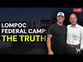 I Spent 5 Months at Lompoc Federal Camp Here s What Happened