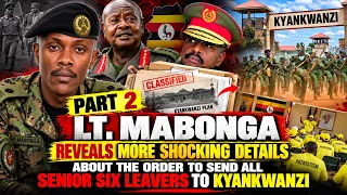 PART 2: Lt. Mabonga Reveals More Shocking Secrets Behind the Order to Send S6 Leavers to Kyankwanzi