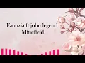 Download Lagu Faouzia ft John legend minefield Lyrics