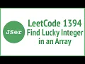 LeetCode 1394 Find Lucky Integer in an Array JSer - JavaScript Algorithm