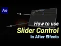 Learn how to use Slider Controls in After Effects with two examples