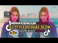 Download Lagu DJ REGGAE SANTAI SLOW BASS || DJ CAMPURAN REGGAE SLOW TERBARU VIRAL TIK TOK FYP YANG KALIAN CARI🎵