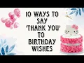 Top 10 Ways to say Thank you Best Thank you Replies for birt ay wishes Thankyou reply in English