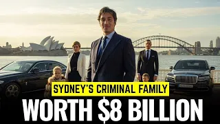 The Richest CRIMINAL Family In SYDNEY Billion Dollar Crime Kings