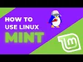 Complete Linux Mint Tutorial Usage Gude Still good 2025