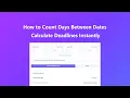 How to Count Days Between Dates and Calculate Deadlines Instantly