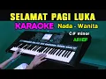 Download Lagu SELAMAT PAGI LUKA - ARIEF | KARAOKE Nada Wanita