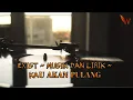 Download Lagu EXISTS - KAU AKAN PULANG