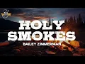 Download Lagu Bailey Zimmerman - Holy Smokes (Lyrics)