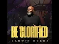 Darwin Hobbs - Be Glorified