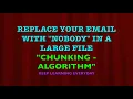 REPLACE EMAIL WITH NOBODY - PART 2 LARGE FILE CHUNKING ALGORITHM