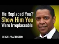 Download Lagu Dia Menggantikanmu? Tunjukkan padanya bahwa kamu tak tergantikan | PIDATO MOTIVASI DENZEL WASHINGTON