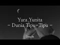 Download Lagu Yura Yunita - Dunia Tipu-Tipu | Lirik Lagu