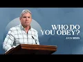 Download Lagu Who Do You Obey? (Hebrews 13:17-19)