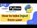 How to Take User Input in Python Python input function Python Tutorial Part